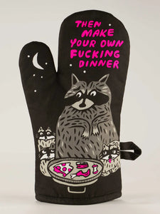 Blue Q -  "Then Make Your Own Dinner" - Oven Mitt