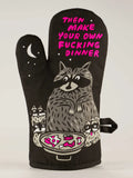 Blue Q -  "Then Make Your Own Dinner" - Oven Mitt