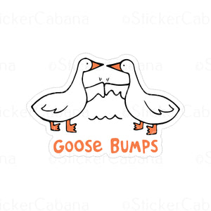 Sticker (Large & Small options): "Goose Bumps"