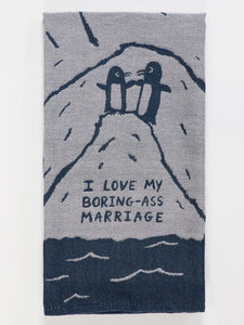 Blue Q - "I Love My Boring Ass Marriage" Screen-Printed Kitchen Towel
