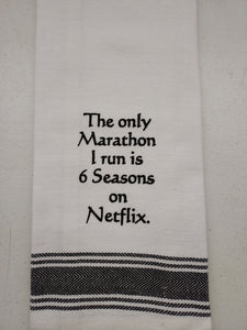 Wild Hare Kitchen Towel "The Only Marathon I Run Is 6 Seasons On Netflix."