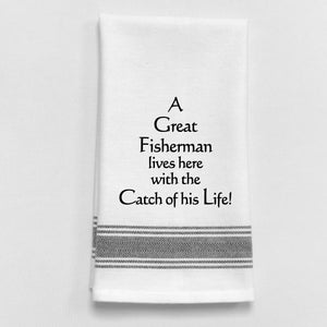 Wild Hare Kitchen Towel "A Great Fisherman Lives Here With The Catch Of His Life!"