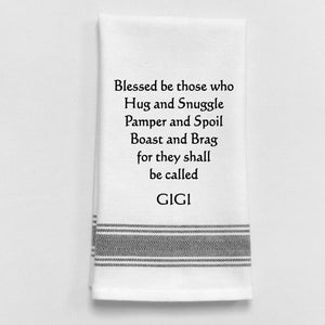 Wild Hare Kitchen Towel "Blessed Be Those Who Hug And Snuggle...They Shall Be Called GIGI"