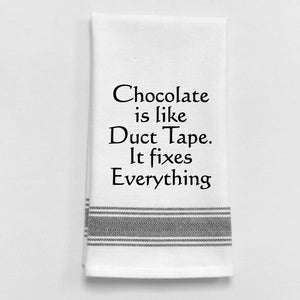 Wild Hare Kitchen Towel "Chocolate Is Like Duct Tape. It Fixes Everything."