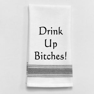 Wild Hare Kitchen Towel "Drink Up Bitches!"
