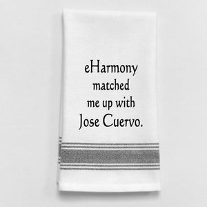 Wild Hare Kitchen Towel "eHarmony Matched Me Up With Jose Cuervo."