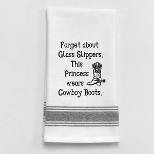 Wild Hare Kitchen Towel "Forget About Glass Slippers. This Princess Wears Cowboy Boots."