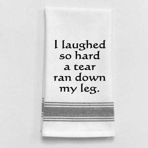 Wild Hare Kitchen Towel "I Laughed So Hard A Tear Ran Down My Leg."