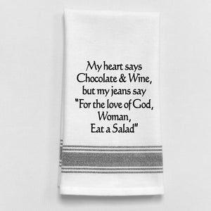 Wild Hare Kitchen Towel "My Heart Says Chocolate & Wine, But My Jeans Say..."