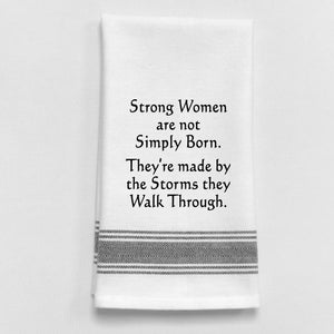 Wild Hare Kitchen Towel "Strong Women Are Not Simply Born. They're Made By The Storms They Walk Through."