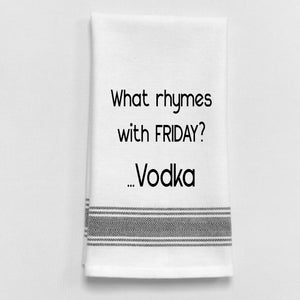 Wild Hare Kitchen Towel "What Rhymes With FRIDAY?...Vodka"