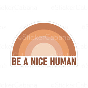 Sticker (Small): "Be A Nice Human" Rainbow