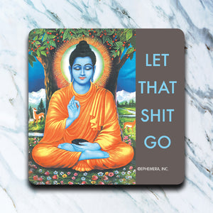 High Cotton Coasters "Let That Shit Go"