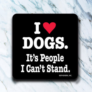 High Cotton Coasters "I Heart Dogs. It's People I Can't Stand."