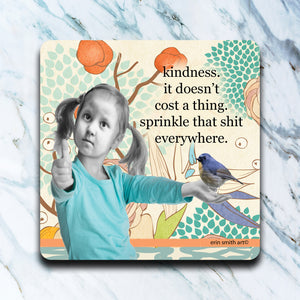 High Cotton Coasters "Kindness Doesn't Cost A Thing"