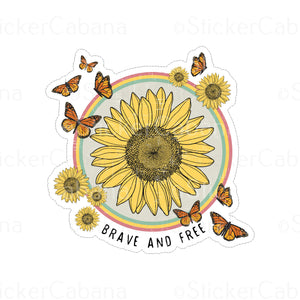 Sticker (Small): "Brave And Free" Butterflies & Sunflower