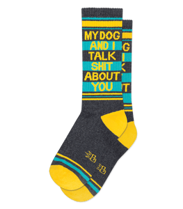 Gumball Poodle "My Dog And I Talk Shit About You" (Unisex Socks)