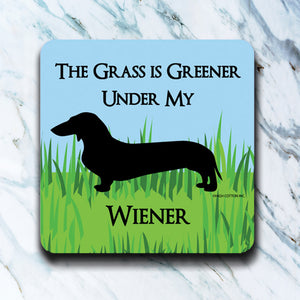 High Cotton Coasters "The Grass Is Greener Under My Wiener" Dachshund