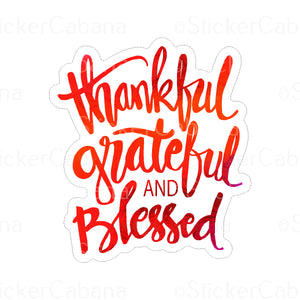 Sticker (Large & Small Options): "Thankful Grateful & Blessed"