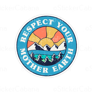 Sticker (Large & Small Options): "Respect Your Mother Earth"
