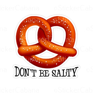 Sticker (Small): "Don't Be Salty" Pretzel