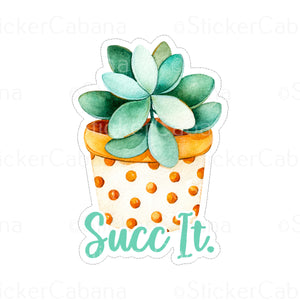 Sticker (Large): "Succ It" Succulent