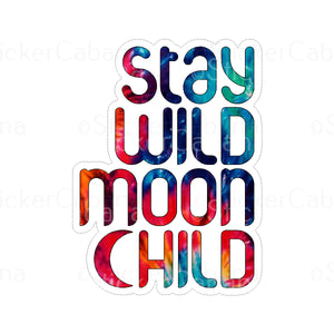 Sticker (Small): "Stay Wild Moon Child" Tie-Dye