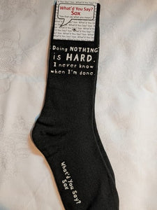 What'd You Say Sox "Doing Nothing Is Hard. I Never Know When I'm Done." (Unisex Socks)