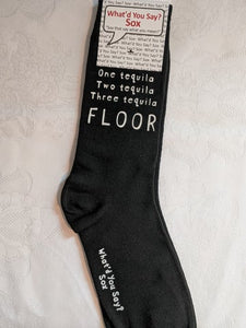 What'd You Say Sox "One Tequila Two Tequila Three Tequila Floor" (Unisex Socks)