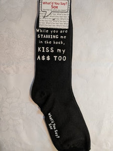 While You Are Stabbing Me In The Back, Kiss My A$$ Too (Unisex Socks)