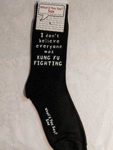 What'd You Say Sox "I Don't Believe Everyone Was Kung Fu Fighting" (Unisex Socks)