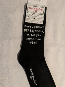 What'd You Say Sox "Money Doesn't Buy Happiness, Unless You Spend It On Wine" (Unisex Socks)