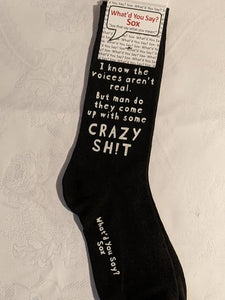 What'd You Say Sox "I Know The Voices Aren't Real, But They Come Up With Some Crazy Sh!t" (Unisex Socks)