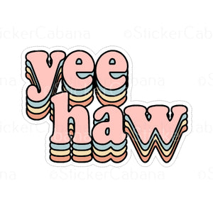 Sticker (Large & Small Options): "Yee Haw"