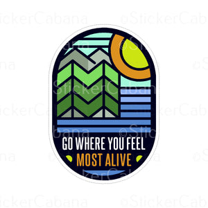 Sticker (Large & Small Options): "Go Where You Feel Most Alive" Geometric Outdoors