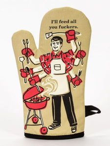 Blue Q Oven Mitt "I'll Feed All You Fuckers."