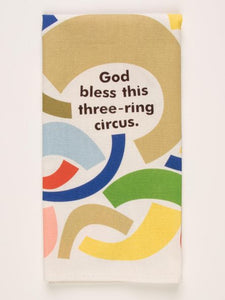 Blue Q Screen-Printed Kitchen Towel "God Bless This Three-Ring Circus."